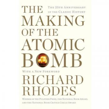 Richard Rhodes The Making Of The Atomic Bomb: 25th Anniversary Edition