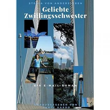 Geliebte Zwillingsschwester: E-Mail-Roman