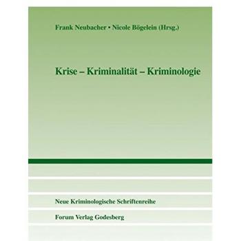 Neubacher, Frank: Krise - Kriminalität - Kriminologie