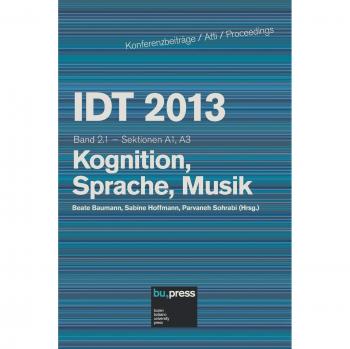 IDT 2013. Kognition, Sprache, Musik. Sektionen A1, A3