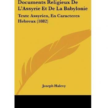 Halevy, Joseph: Documents Religieux De L'Assyrie Et De La Babylonie