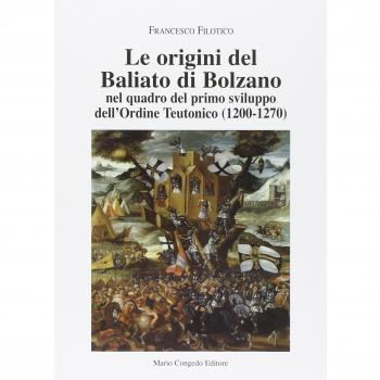 Le origini del Baliato di Bolzano nel quadro del primo sviluppo dell'ordine teutonico (1200-1270)