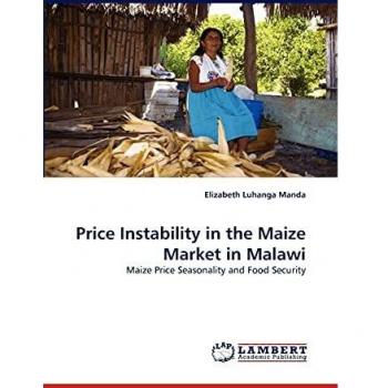 Price Instability in the Maize Market in Malawi: Maize Price Seasonality and Food Security