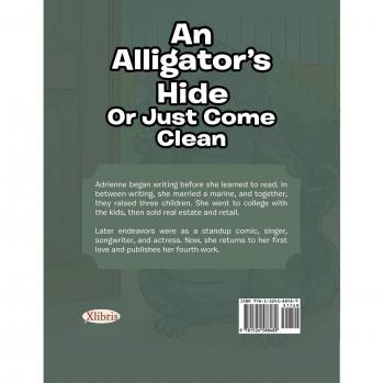 AN ALLIGATOR’S HIDE: or Just Come Clean