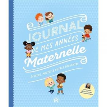 Journal de mes années Maternelle - Dessins, photos et autres souvenirs.
