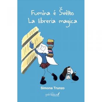 Fumìna é Švèlto. La libreria magica