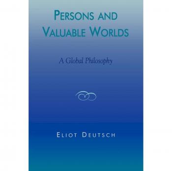 Persons and Valuable Worlds: A Global Philosophy (World Social Change)
