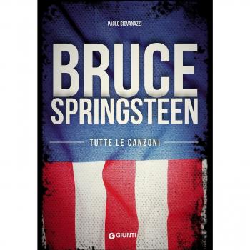 Bruce Springsteen. Tutte le canzoni