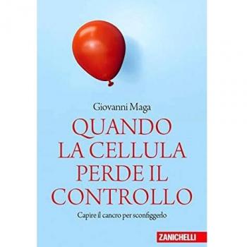 Quando la cellula perde il controllo. Capire il cancro per sconfiggerlo