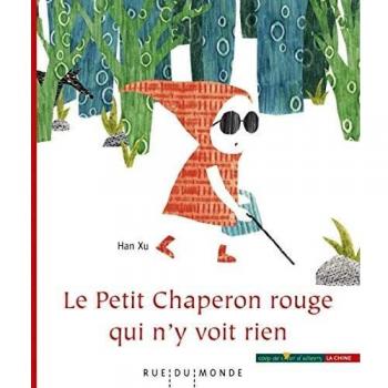 Le Petit chaperon rouge qui n'y voit rien (COUP DE COEUR D'AILLEURS)