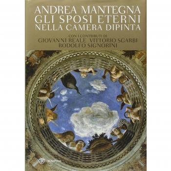 Andrea Mantegna. Gli sposi eterni nella Camera dipinta. Ediz. illustrata