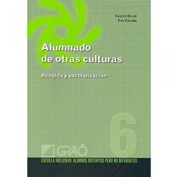 Alumnado De Otras Culturas: Acogida Y Escolarización - Colomé Planagumà, Eva, Oller Barnada, Carles