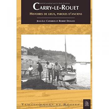 Carry-le-Rouet - Histoires de lieux, paroles d'anciens