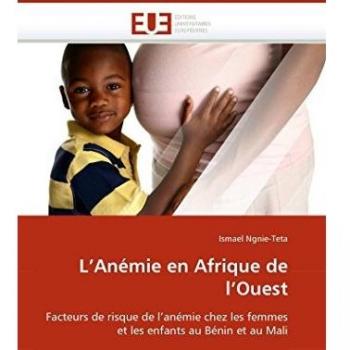 L''Anémie en Afrique de l''Ouest: Facteurs de risque de l''anémie chez les femmes et les enfants au Bénin et au Mali