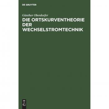 Die Ortskurventheorie der Wechselstromtechnik