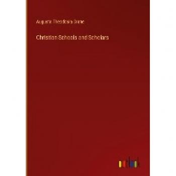 Christian Schools and Scholars