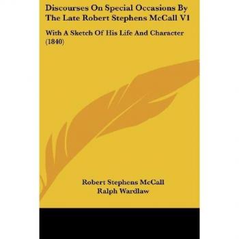 Discourses On Special Occasions By The Late Robert Stephens McCall V1