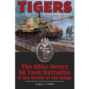Tigers in the Ardennes : The 501st Heavy SS Tank Battalion in the Battle of the Bulge