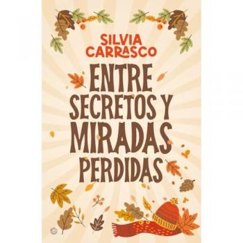 Entre secretos y miradas perdidas