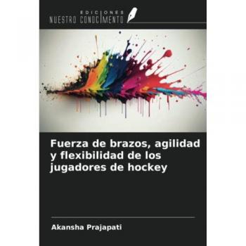 Fuerza de brazos, agilidad y flexibilidad de los jugadores de hockey