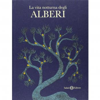 La vita notturna degli alberi. Ediz. illustrata