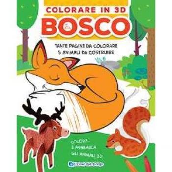 Bosco. Colorare in 3D. Ediz. a colori