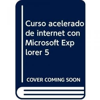 Curso acelerado de internet con Microsoft Explorer 5