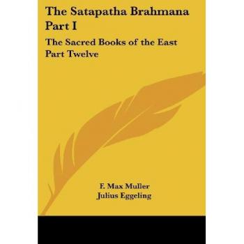 The Satapatha Brahmana Part I