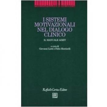 I sistemi motivazionali nel dialogo clinico. Il manuale AIMIT