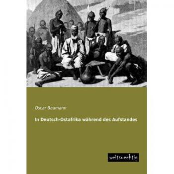 In Deutsch-Ostafrika waehrend des Aufstandes