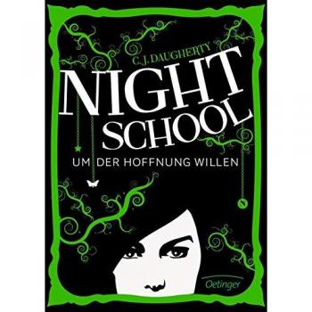 Daugherty, C. J. Night School 04. Um Der Hoffnung Willen