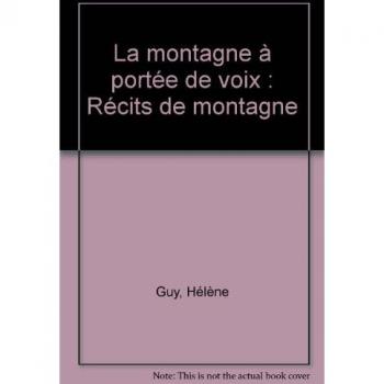 La montagne à portée de voix : Récits de montagne