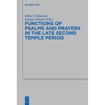 Functions of Psalms and Prayers in the Late Second Temple Period