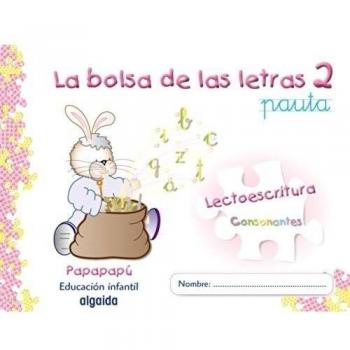 La bolsa de las letras 2: Cuaderno de lectoescritura 4. Pauta. Papapapú.