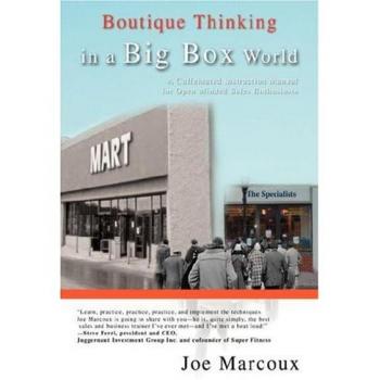 Boutique Thinking in a Big Box World: A Caffeinated Instruction Manual for Open Minded Sales Enthusiasts