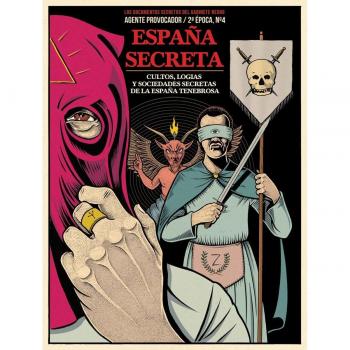 ESPAÑA SECRETA: CULTOS, LOGIAS Y SOCIEDADES SECRETAS DE LA ESPAÑA TENEBROSA (Tapa blanda con solapas).