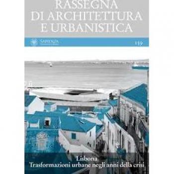 Rassegna di architettura e urbanistica. Vol. 159: Lisbona. Trasformazioni urbane negli anni della crisi