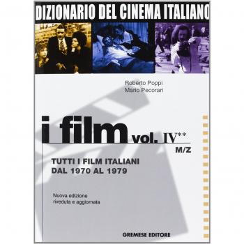 Dizionario del cinema italiano. Vol. 42: Tutti i film italiani dal 1970 al 1979. M-Z.