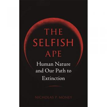 The Selfish Ape: Human Nature and Our Path to Extinction - [Livre en VO]