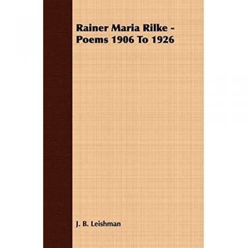 Rainer Maria Rilke - Poems 1906 to 1926