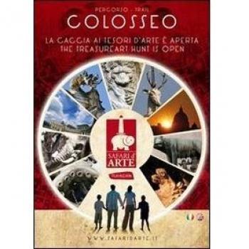Percorso Colosseo. La caccia ai tesori d'arte è aperta-Trail Colosseo. The treasure art hunt is open. Ediz. bilingue