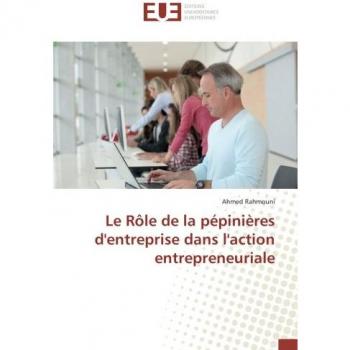 Le Rôle de la pépinières d'entreprise dans l'action entrepreneuriale