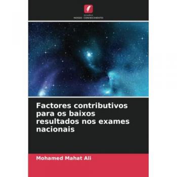 Ali, Mohamed Mahat: Factores contributivos para os baixos resultados nos exames nacionais