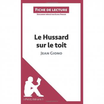 Fiche de lecture : le hussard sur le toit, de Jean Giono - analyse complète de l'oeuvre et résumé