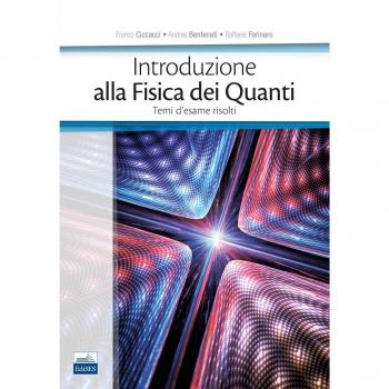 Introduzione alla fisica dei quanti. Temi d'esame risolti