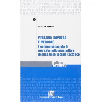 Persona, impresa e mercato. L'economia sociale di mercato nella prospettiva del pensiero sociale cattolico