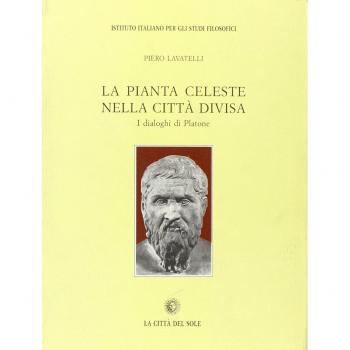 La pianta celeste nella cittÃ  divisa. I dialoghi di Platone