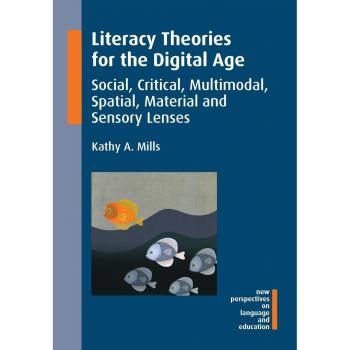 Vitalsource Technologies, Inc. Literacy Theories For The Digital Age: Social, Critical, Multimodal, Sp