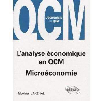 L'analyse économique en QCM. Microéconomie