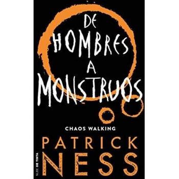 DE HOMBRES A MONSTRUOS ( CHAOS WALKING 3 )